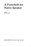 Cover of: A Festschrift for native speaker