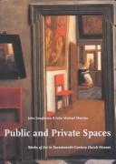Cover of: Public and Private Spaces: Works of Art in Seventeenth-Century Dutch Houses (Studies in Netherlandish Art and Cultural History)