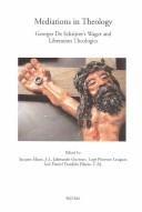 Cover of: Mediations in Theology: Georges De Schrijver's Wager and Liberation Theologies (Annua Nuntia Lovaniensia, 47)