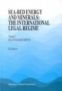 Sea-bed energy and minerals : the international legal regime. Vol.3, Selected documents