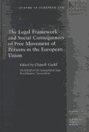 The legal framework and social consequences of free movement of persons in the European Union