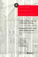 Changes in society, crime, and criminal justice in Europe : a challenge for criminological education and research = Changements de societe, crime et justice penale en Europe : un defi pour l'enseignem