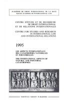 Les aspects internationaux des catastrophes naturelles et industrielles, 1995 = : The international aspects of natural and industrial catastrophes, 1995