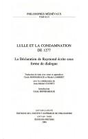 Cover of: Lulle et de la condamnation de 1277: la déclaration de Raymond écrite sous forme de dialogue