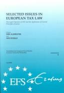 Selected issues in European tax law : the legal character of VAT and the application of general principles of justice : summary of an EFS Seminar in honour of Fons Simons