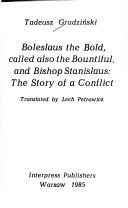 Cover of: Boleslaus the Bold, called also the Bountiful, and Bishop Stanislaus by Tadeusz Grudziński