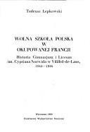 Cover of: Wolna szkola polska w okupowanej Francji: Historia Gimnazjum i Liceum im. Cypriana Norwida w Villard-de-Lans, 1940-1946
