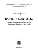 Cover of: Dante Romantykow: Recepcja "Boskiej Komedii" U Mickiewicza, Sowackiego, Krasinskiego I Norwida