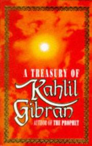 A treasury of Kahlil Gibran