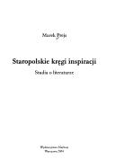 Cover of: Staropolskie kręgi inspiracji: studia o literaturze