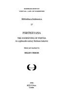 Cover of: Pārthāyaṇa: the journeying of Pārtha : an eighteenth-century Balinese kakawin