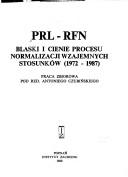Cover of: PRL--RFN: blaski i cienie procesu normalizacji wzajemnych stosunków, 1972-1987 : praca zbiorowa