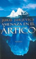 Cover of: Amenaza En El Artico / Threat in the Artic (Exitos)