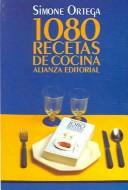1080 recetas de cocina by Simone Ortega