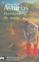 Hombres De Maiz / Men of Maize (Biblioteca De Autor / Author Library) by Miguel Ángel Asturias