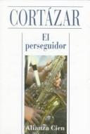 Cover of: El Perseguidor by Julio Cortázar