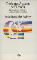 Cover of: Corrientes Actuales de Filosofía: La Escuela de Francfort. La Filosofía Hermenéutica