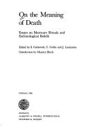 Cover of: On the meaning of death: essays on mortuary rituals and eschatological beliefs
