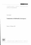 Symposium on Multimedia Convergence, Geneva, 27-29 January 1997 : final report