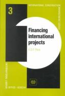 Cover of: Financing International Projects (International Construction Management Series, 3)