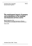 The Employment impact of mergers and acquisition in the banking and financial services sector : report for discussion at the Tripartite Meeting on the Employment Impact of Mergers and Acquisitions in 