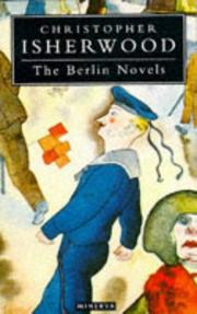 Cover of: Berlin Novels by Christopher Isherwood