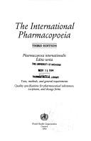 Cover of: The International Pharmacopoeia: Tests, Methods, and General Requirements Quality Specifications for Pharmaceutical Substances, Excipients, and Dosa