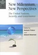 Cover of: New millennium, new perspectives: the United Nations, security, and governance