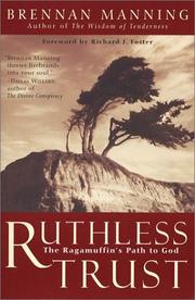 Cover of: Ruthless Trust: The Ragamuffin's Path to God