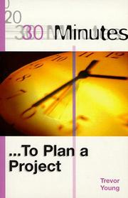 Cover of: 30 Minutes to Plan a Project (30 Minutes) by Trevor Young