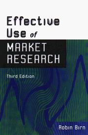 The effective use of market research : a guide for management to grow the business