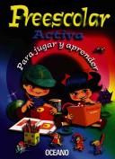 Cover of: Preescolar Activa Para Jugar Y Aprender/Preschool Activity Kit for Play and Learning by 