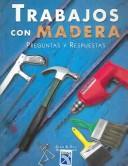 Cover of: Trabajos con madera / Woodworker's Solution Book
