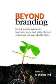 Cover of: Beyond Branding: How the New Values of Transparency and Integrity Are Changing the World of Brands