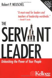 The servant leader : unleashing the power of your people