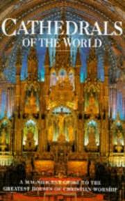 Cathedrals of the world : 83 magnificent cathedrals from around the world