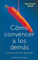 Cover of: Como Convencer a Los Demas/winning People over