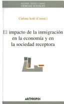 Cover of: El impacto de la inmigración en la economía y en la sociedad receptora