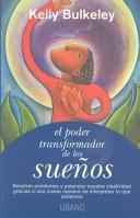 Cover of: El Poder Transformador De Los Sueños: Resolver Problemas Y Potenciar Nuestra Creatividad Gracias a Una Nueva Manera De Interpretar Lo Que Sonamos