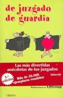 Cover of: De juzgado de guardia / Of Judged Of Guard (Ediciones Generales - Guias Turisticas)
