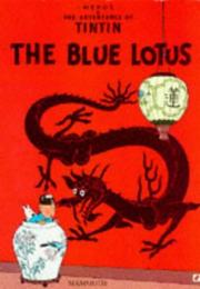 The Blue Lotus : the adventures of Tintin