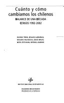 Cover of: Cuánto y cḿo cambiamos los chilenos: balance de una década, censos 1992-2002