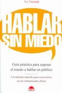 Cover of: Hablar sin miedo/Speak without fear: Guia practica para superar el miedo a hablar en publico/Practical guide to overcome the fear of public speaking