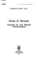 Cover of: Ensaios de libertacao: Amostras de uma Pastoral transformadora (Colecao Fe e militancia)