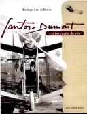 Cover of: Santos-Dumont E a Invenção Do Vôo