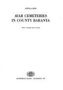 Avar cemeteries in County Baranya by Kiss, Attila