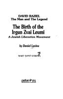 The birth of the Irgun Zvai Leumi by Levine, Daniel Dr.