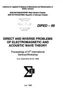 Cover of: DIPED-98: proceedings of III International Seminar/Workshop on Direct and Inverse Problems of Electromagnetic and Acoustic Wave Theory : Tbilisi, November 2-5, 1998.