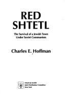 Cover of: Red shtetl: The survival of a Jewish town under Soviet communism