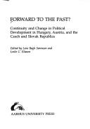 Cover of: Forward to the past?: continuity and change in political development in Hungary, Austria, and the Czech and Slovak Republics
